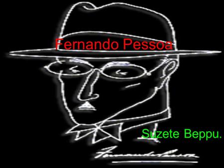 Fernando Pessoa Suzete Beppu..