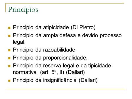 Princípios Principio da atipicidade (Di Pietro)