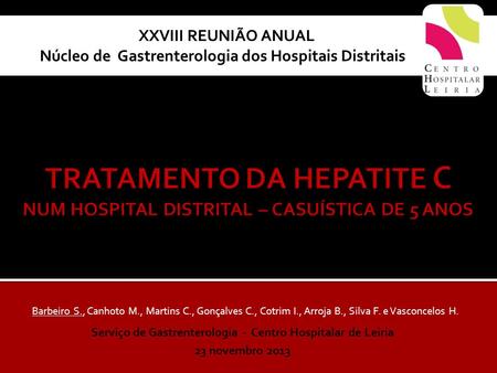 TRATAMENTO DA HEPATITE C NUM HOSPITAL DISTRITAL – CASUÍSTICA DE 5 ANOS