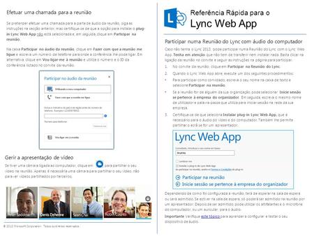 Referência Rápida para o © 2012 Microsoft Corporation. Todos os direitos reservados. Lync Web App Participar numa Reunião do Lync com áudio do computador.