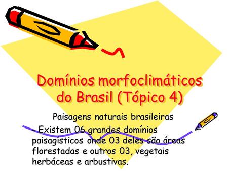 Domínios morfoclimáticos do Brasil (Tópico 4)
