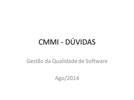 Gestão da Qualidade de Software Ago/2014