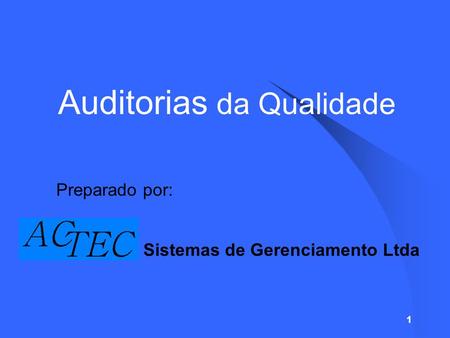 1 Preparado por: Auditorias da Qualidade Sistemas de Gerenciamento Ltda.