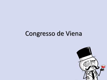 Congresso de Viena.
