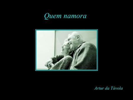 Feito por Luana em 03.06.04 –  Quem namora Artur da Távola.