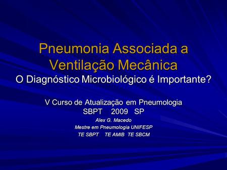 V Curso de Atualização em Pneumologia SBPT SP Alex G. Macedo