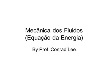 Mecânica dos Fluidos (Equação da Energia)