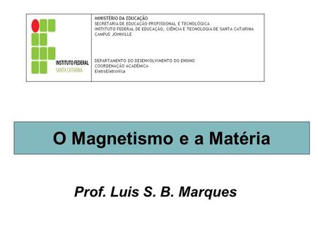 O Magnetismo e a Matéria