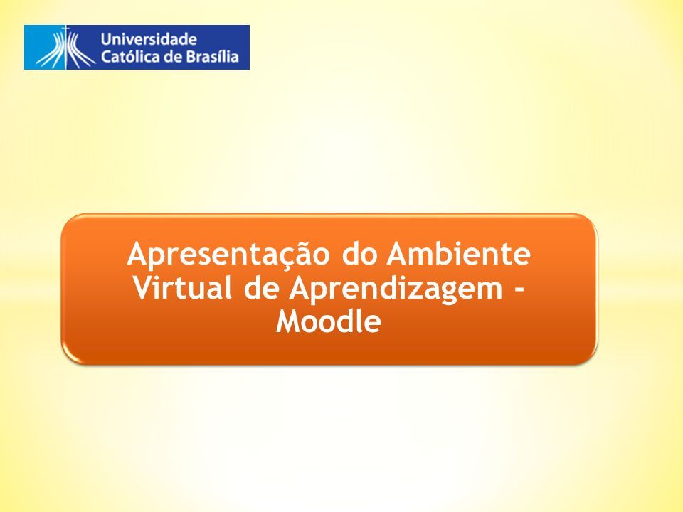 Apresentação do Ambiente Virtual de Aprendizagem - Moodle. - ppt carregar