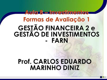GESTÃO FINANCEIRA 2 e GESTÃO DE INVESTIMENTOS - FARN