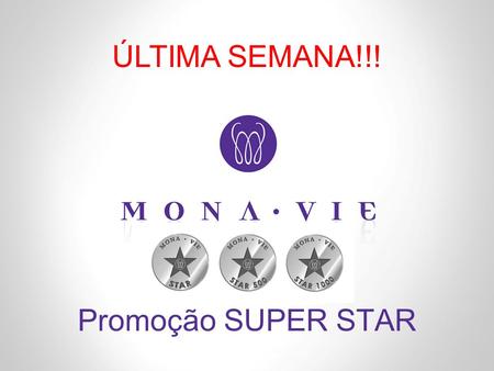 ÚLTIMA SEMANA!!! Promoção SUPER STAR.
