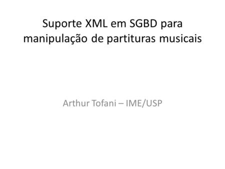Suporte XML em SGBD para manipulação de partituras musicais