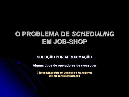 O PROBLEMA DE SCHEDULING EM JOB-SHOP