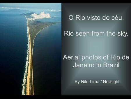 O Rio visto do céu. Rio seen from the sky