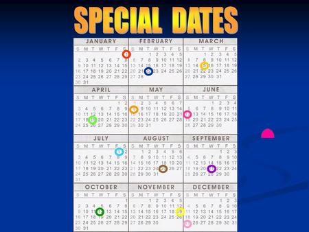 1. Glue a CALENDAR on the paper; 2. Circle the dates with colored pencils; 3. Glue PICTURES about the dates (Opcional) 4. Write 12 Special Dates in full.