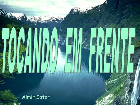 TOCANDO EM FRENTE Almir Sater.