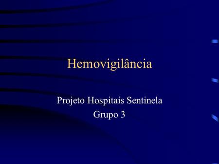 Projeto Hospitais Sentinela Grupo 3