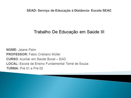 SEAD- Serviço de Educação à Distância- Escola SEAC