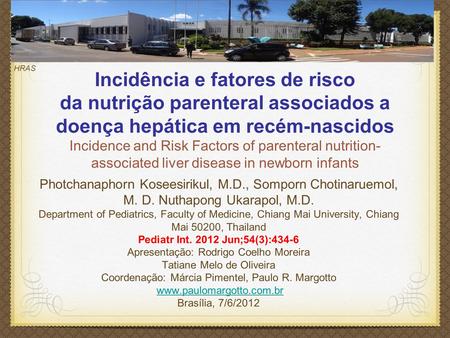 Incidência e fatores de risco da nutrição parenteral associados a doença hepática em recém-nascidos Incidence and Risk Factors of parenteral nutrition-associated.