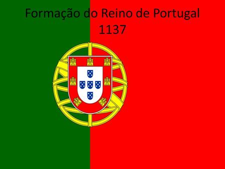 Formação do Reino de Portugal 1137