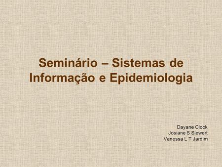Seminário – Sistemas de Informação e Epidemiologia