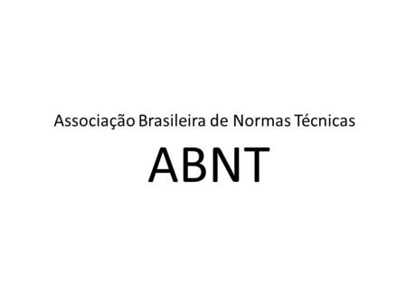 Associação Brasileira de Normas Técnicas ABNT