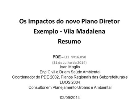 Os Impactos do novo Plano Diretor Exemplo - Vila Madalena