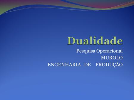 Pesquisa Operacional MUROLO ENGENHARIA DE PRODUÇÃO