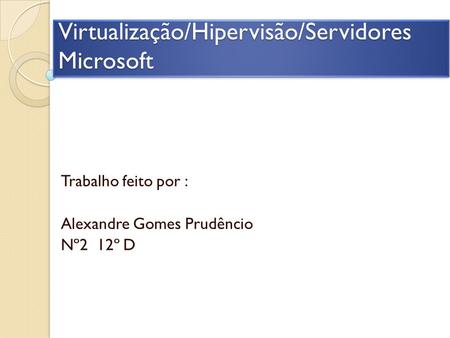 Virtualização/Hipervisão/Servidores Microsoft