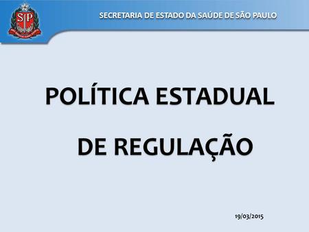 POLÍTICA ESTADUAL DE REGULAÇÃO