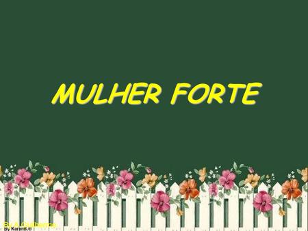 MULHER FORTE.