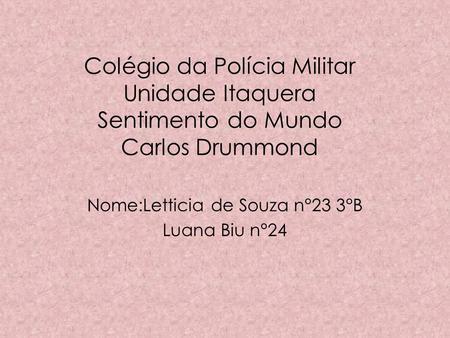 Nome:Letticia de Souza n°23 3°B Luana Biu n°24