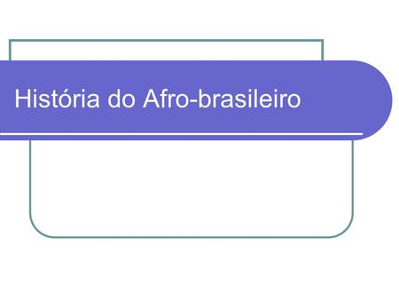 História do Afro-brasileiro