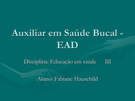 Auxiliar em Saúde Bucal - EAD