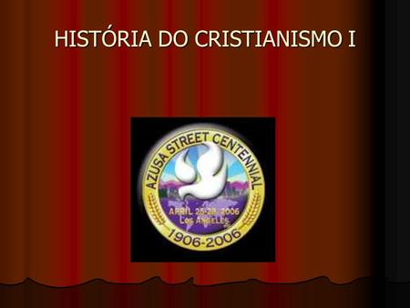 HISTÓRIA DO CRISTIANISMO I