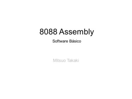 8088 Assembly Software Básico Mitsuo Takaki.