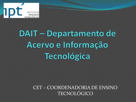 DAIT – Departamento de Acervo e Informação Tecnológica