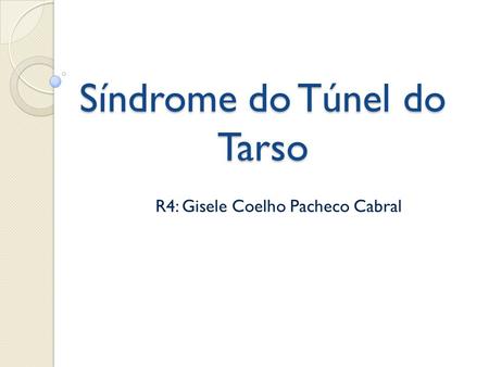Síndrome do Túnel do Tarso