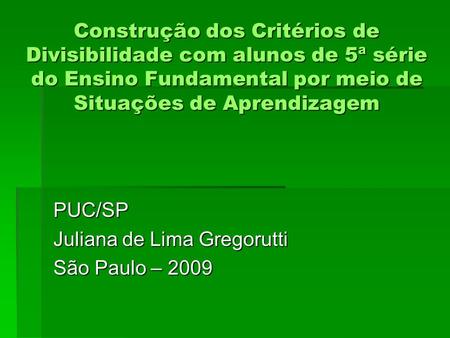 PUC/SP Juliana de Lima Gregorutti São Paulo – 2009