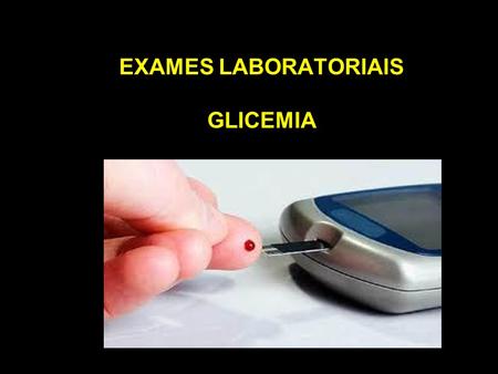 EXAMES LABORATORIAIS GLICEMIA