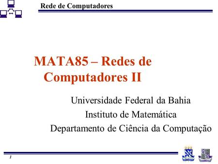 MATA85 – Redes de Computadores II