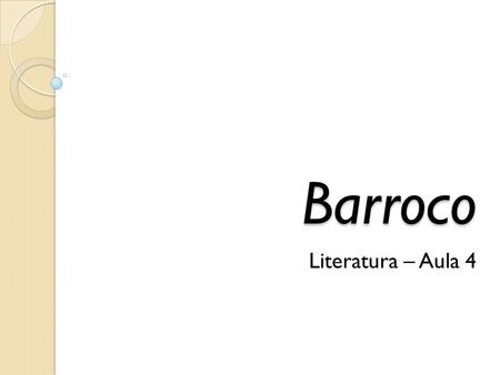 Barroco Literatura – Aula 4.