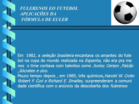 FULERENOS EO FUTEBOL APLICAÇÕES DA FÓRMULA DE EULER