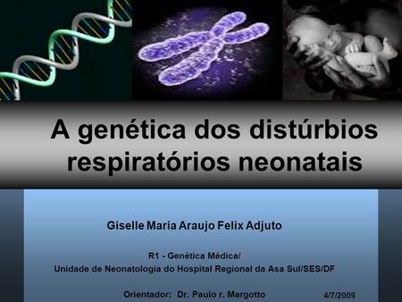 A genética dos distúrbios respiratórios neonatais