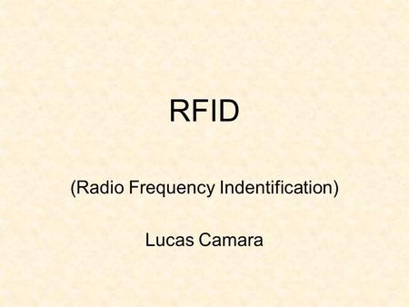 (Radio Frequency Indentification) Lucas Camara