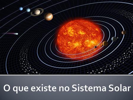 O que existe no Sistema Solar
