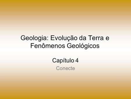 Geologia: Evolução da Terra e Fenômenos Geológicos