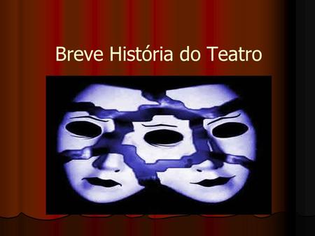 Breve História do Teatro