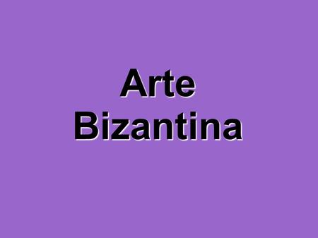 Arte Bizantina.