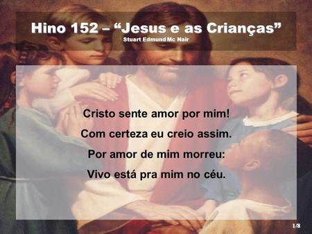 Hino 152 – “Jesus e as Crianças” Stuart Edmund Mc Nair